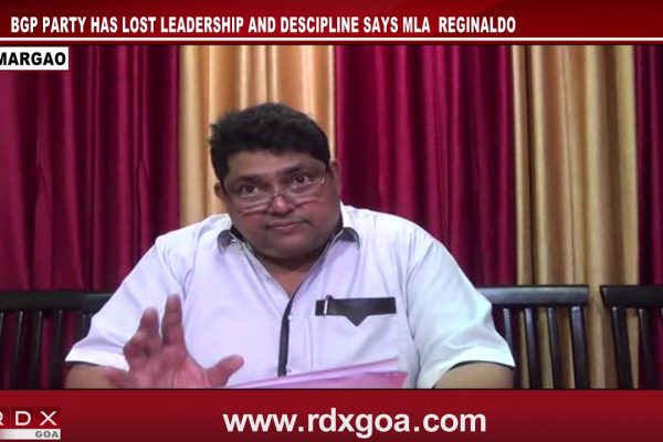 BGP PARTY HAS LOST LEADERSHIP AND DESCIPLINE SAYS MLA REGINALDO