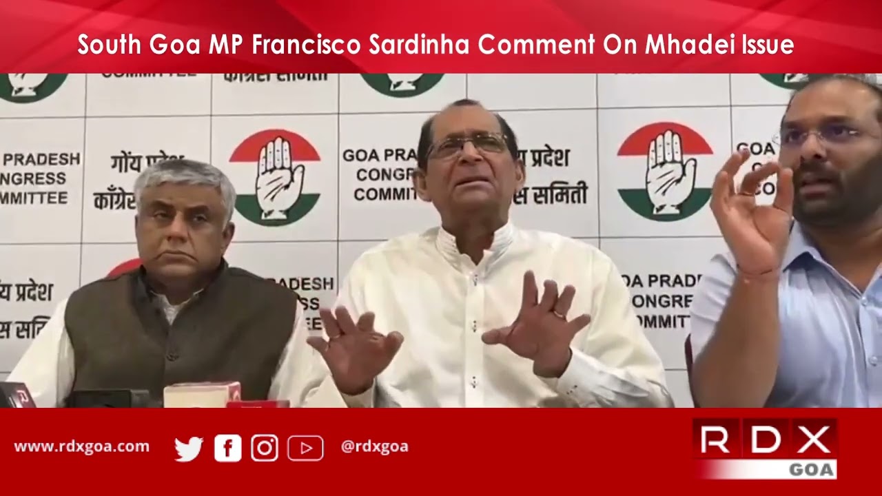 South Goa MP Francisco Sardinha Comment On Mhadei Issue - RDX Goa