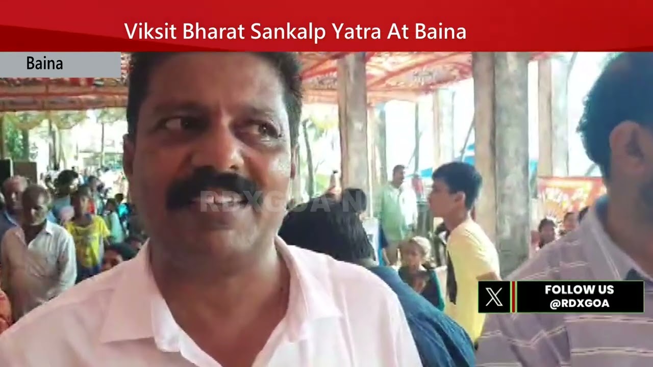 Viksit Bharat Sankalp Yatra At Baina - RDX Goa