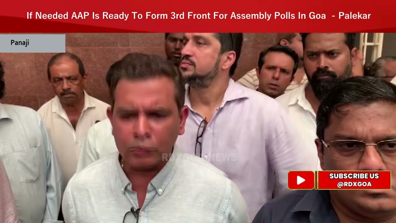 If Needed AAP Is Ready To Form 3rd Front For Assembly Polls In Goa ...