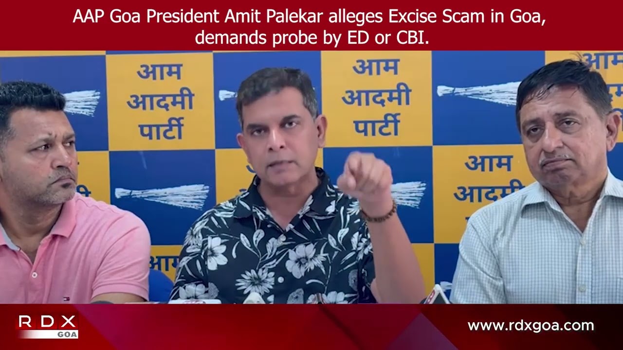 AAP Goa President Amit Palekar alleges Excise Scam in Goa, demands ...