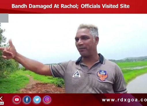 Bandh Damaged At Rachol; Officials Visited Site