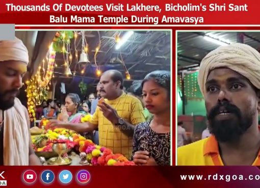 Thousands Of Devotees Visit Lakhere, Bicholim’s Shri Sant Balu Mama Temple During Amavasya