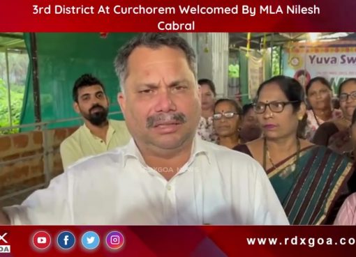 3rd District At Curchorem Welcomed By MLA Nilesh Cabral