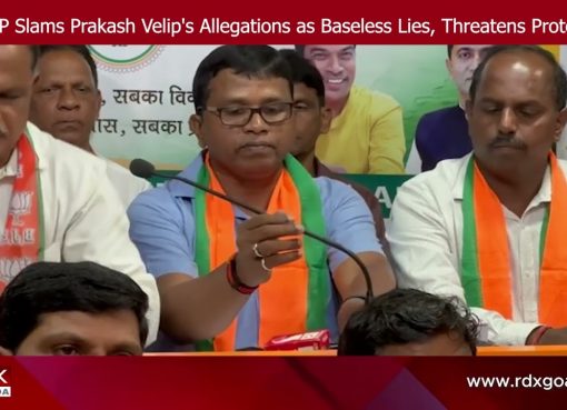 BJP Slams Prakash Velip’s Allegations as Baseless Lies, Threatens Protest
