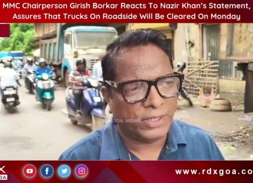 Girish Borkar Reacts To Nazir Khan’s Statement, Assures Trucks On Roadside Will Be Cleared On Monday