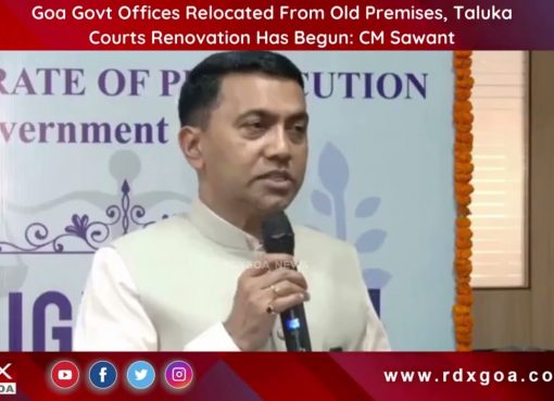 Goa Govt Offices Relocated From Old Premises, Taluka Courts Renovation Has Begun: CM Sawant