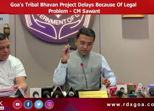 Goa’s Tribal Bhavan Project Delays Because Of Legal Problem – CM Sawant