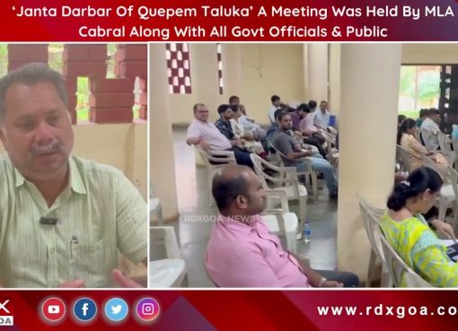 ‘Janta Darbar Of Quepem Taluka’ A Meeting Held By MLA Cabral Along With All Govt Officials & Public