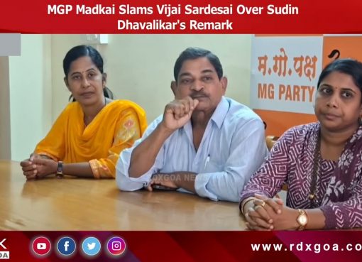MGP Madkai Slams Vijai Sardesai Over Sudin Dhavalikar’s Remark