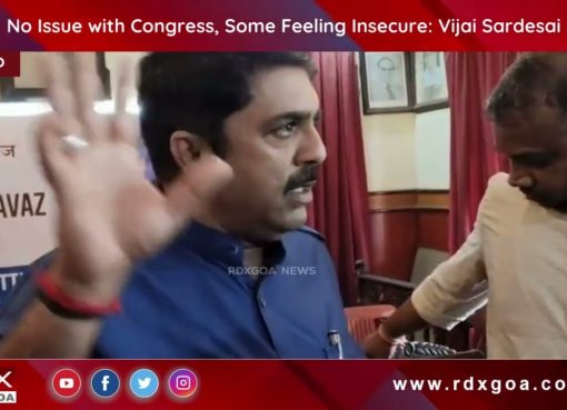 No Issue with Congress, Some Feeling Insecure: Vijai Sardesai