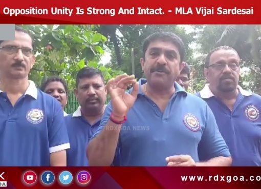 Opposition Unity Is Strong And Intact. – MLA Vijai Sardesai
