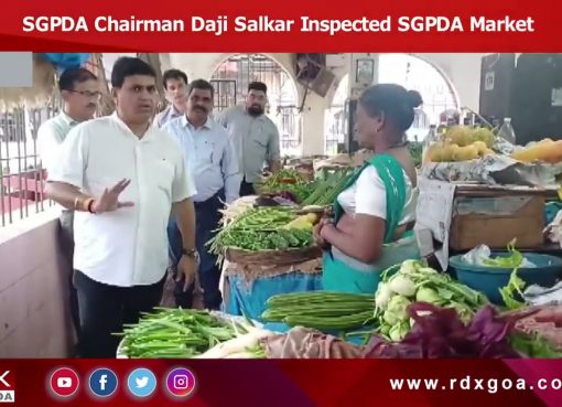 SGPDA Chairman Daji Salkar Inspected SGPDA Market