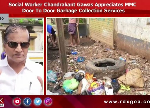 Social Worker Chandrakant Gawas Appreciates MMC Door To Door Garbage Collection Services
