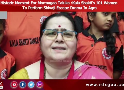 Historic Moment For Mormugao Taluka: Kala Shakti’s 101 Women To Perform Shivaji Escape Drama In Agra