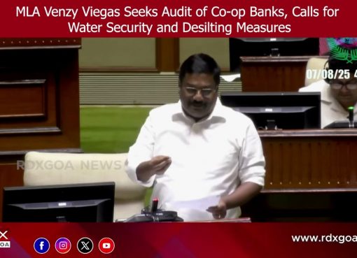MLA Venzy Viegas Seeks Audit of Co-op Banks, Calls for Water Security and Desilting Measures