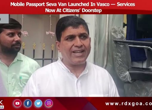 Mobile Passport Seva Van Launched In Vasco — Services Now At Citizens’ Doorstep