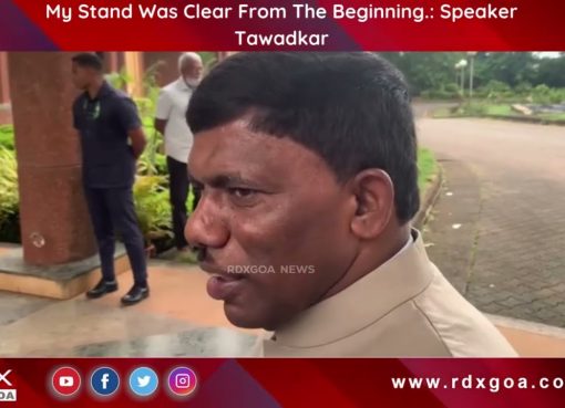 My Stand Was Clear From The Beginning : Speaker Tawadkar
