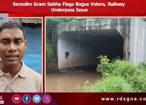 Seraulim Gram Sabha Flags Bogus Voters, Railway Underpass Issue