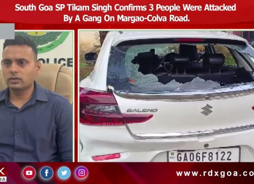 South Goa SP Tikam Singh Confirms 3 People Were Attacked By A Gang On Margao- Colva Road