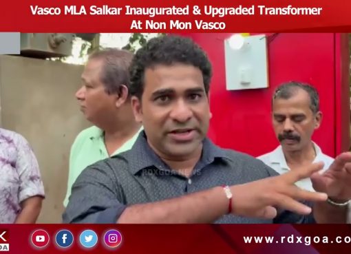 Vasco MLA Salkar Inaugurated & Upgraded Transformer At Non Mon Vasco