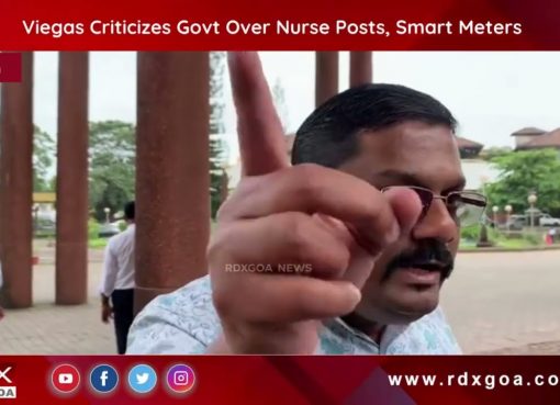 Viegas Criticizes Govt Over Nurse Posts, Smart Meters