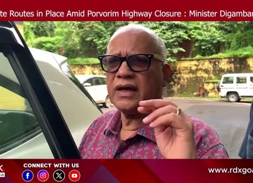 Alternate Routes in Place Amid Porvorim Highway Closure : PWD Minister Digambar Kamat