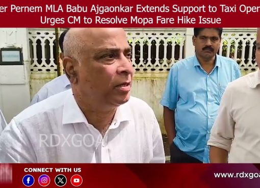 Babu Ajgaonkar Extends Support to Taxi Operators, Urges CM to Resolve Mopa Fare Hike Issue