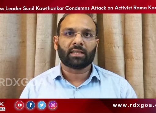 Congress leader Sunil Kawthankar condemns attack on Activist Rama Kankonkar