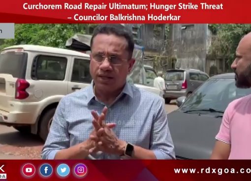 Curchorem Road Repair Ultimatum; Hunger Strike Threat – Councilor Balkrishna Hoderkar