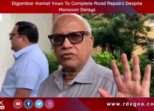 Digambar Kamat Vows To Complete Road Repairs Despite Monsoon Delays