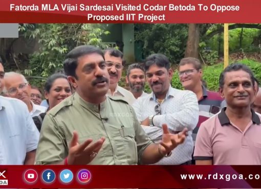 Fatorda MLA Vijai Sardesai Visited Codar Betoda To Oppose Proposed IIT Project