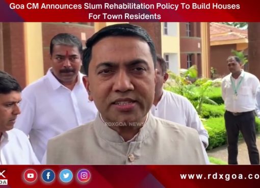 Goa CM Announces Slum Rehabilitation Policy To Build Houses For Town Residents