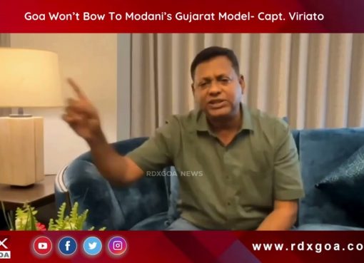Goa Won’t Bow To Modani’s Gujarat Model – Capt. Viriato