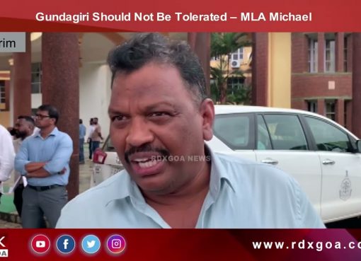 Gundagiri Should Not Be Tolerated – MLA Michael