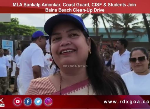 MLA Sankalp Amonkar, Coast Guard, CISF & Students Join Baina Beach Clean Up Drive