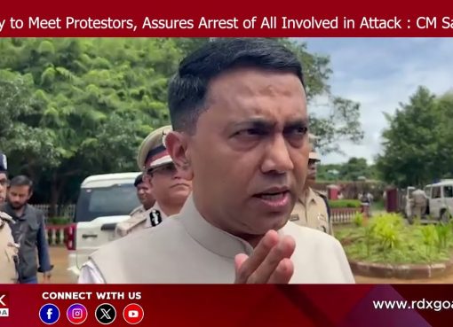 Ready to Meet Protestors, Assures Arrest of All Involved in Attack : CM Sawant