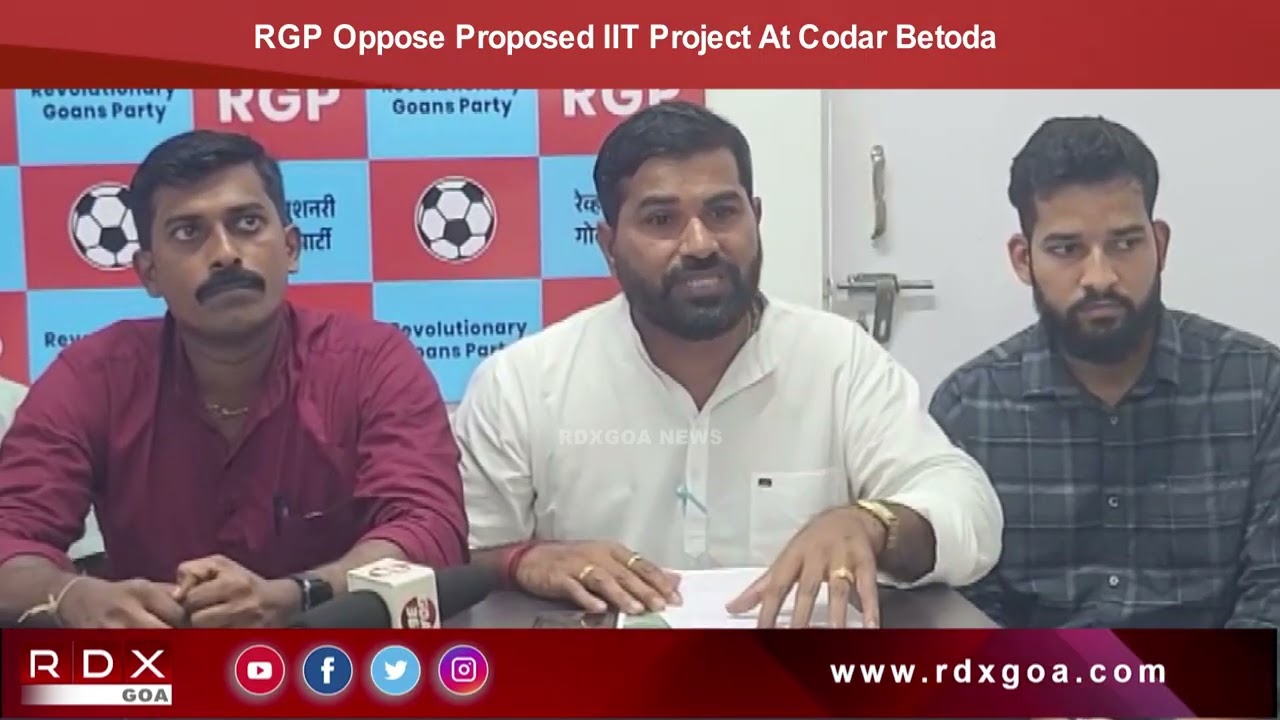 Raheemda Rgp RGP Oppose Proposed IIT Project At Codar Betoda - RDX Goa