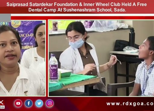 Saiprasad Satardekar Foundation & Inner Wheel Club Held Free Dental Camp At Sushenashram School,Sada