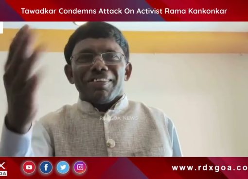 Tawadkar Condemns Attack On Activist Rama Kankonkar