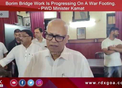 Borim Bridge Work Is Progressing On A War Footing. – PWD Minister Kamat