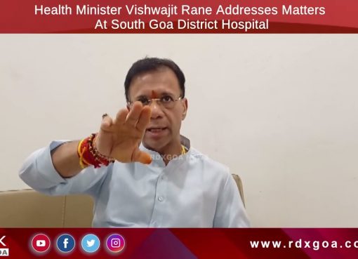 Health Minister Vishwajit Rane Addresses Matters At South Goa District Hospital.