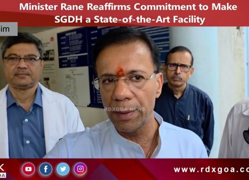 Minister Rane Reaffirms Commitment to Make SGDH a State of the Art Facility