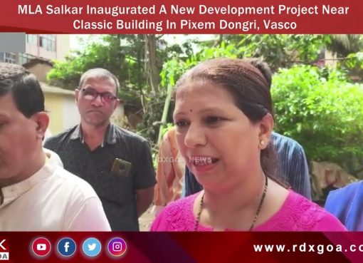 MLA Salkar Inaugurated A New Development Project Near Classic Building In Pixem Dongri, Vasco